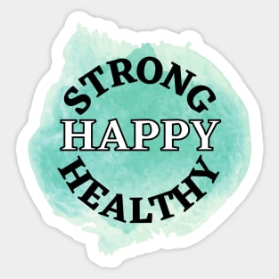 Strong, Happy and Healthy Design with Turquoise Background Sticker